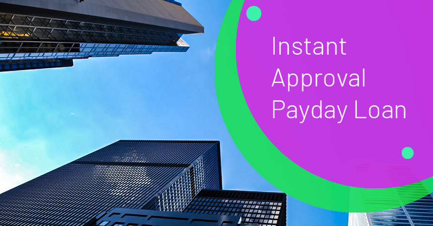 Instant Approval Payday Loan