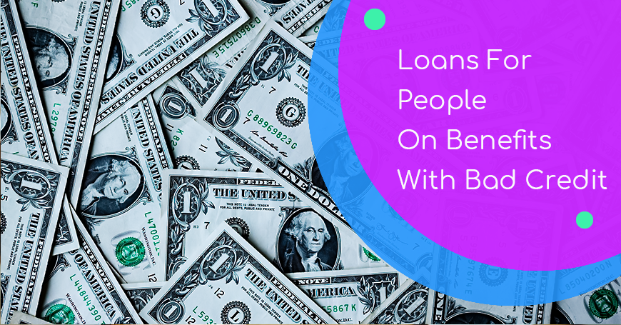 Loans For People On Benefits With Bad Credit