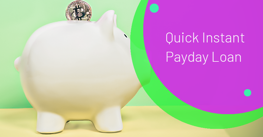 Quick Instant Payday Loan